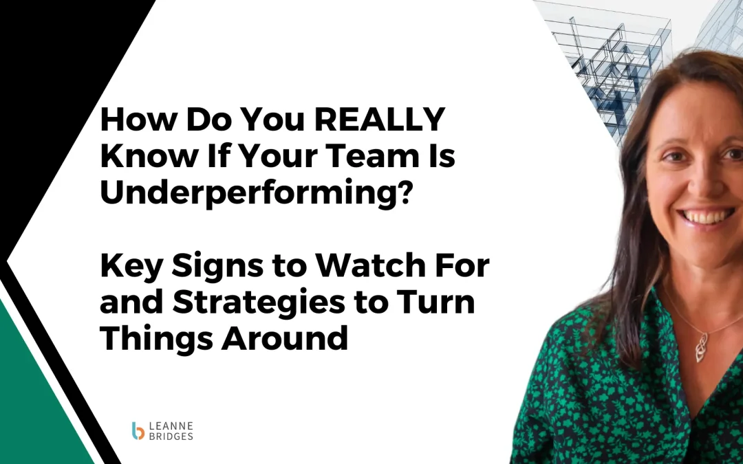 How Do You REALLY Know If Your Team Is Underperforming? Key Signs to Watch For and Strategies to Turn Things Around