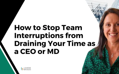 How to Stop Team Interruptions from Draining Your Time as a CEO or MD